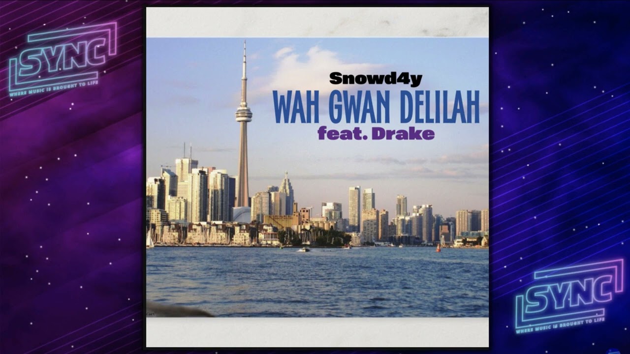 Snowd4y feat. Drake - Wah Gwan Delilah Mp3 Download